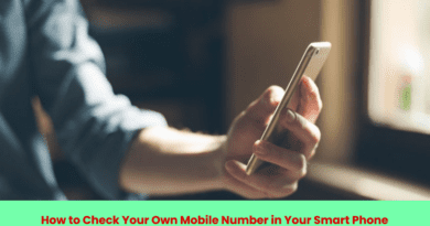 How to Check Your Own Mobile Number in Your Smart Phone