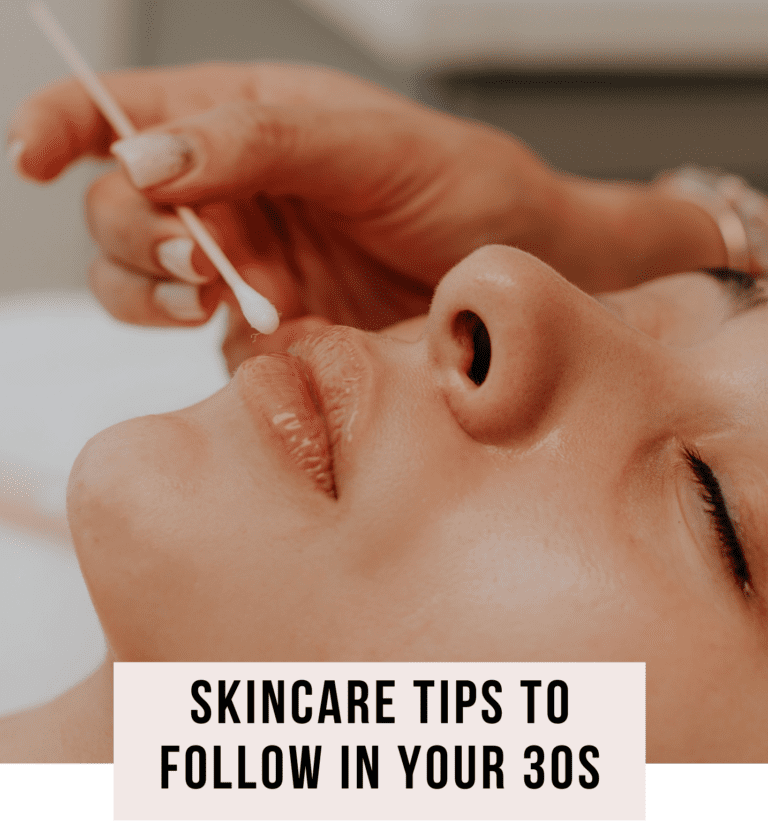 Top Skin Care Tips To Follow in Your 30’s
