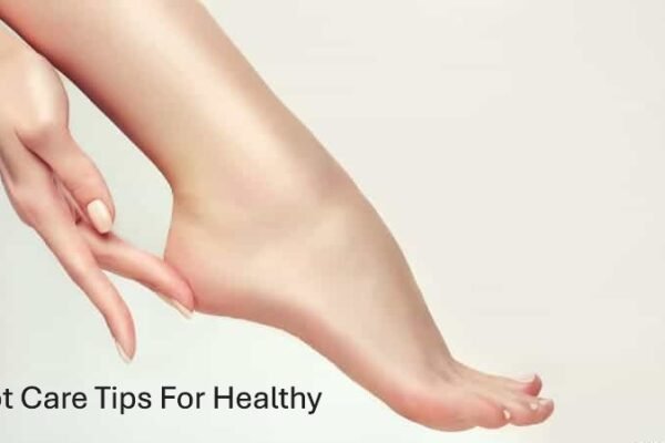 Foot Care Tips For Healthy and Beautiful Feet