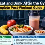 What to Eat and Drink After the Gym: A Complete Post-Workout Guide